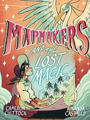 cover image of Mapmakers and the Lost Magic